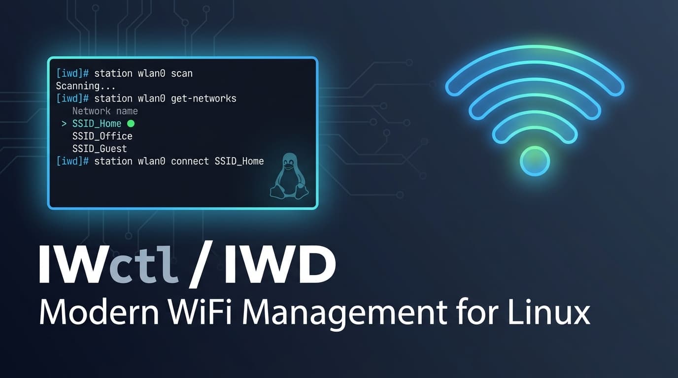 Complete Guide to iwctl — Managing Wi-Fi on Linux the Modern Way